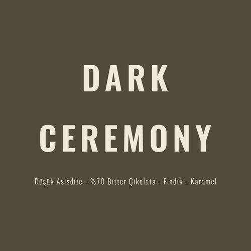 Dark Ceremony Espresso&filtre